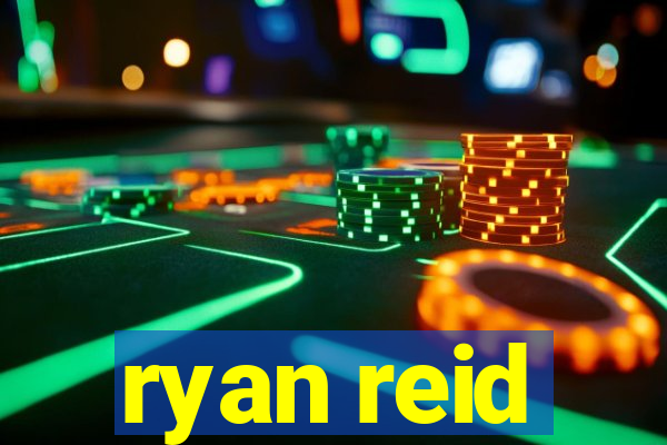 ryan reid